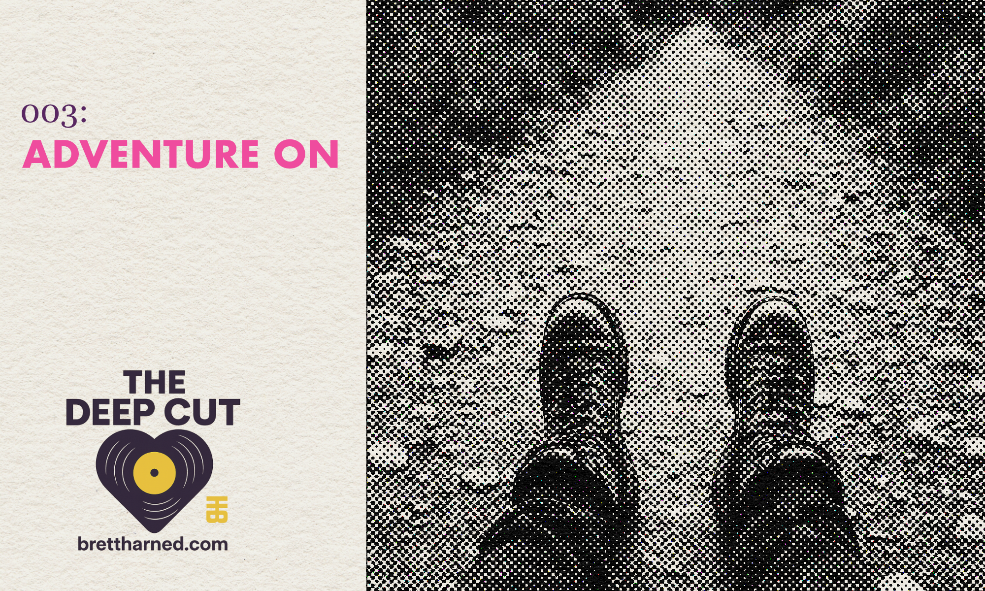 The Deep Cut 003: Adventure on