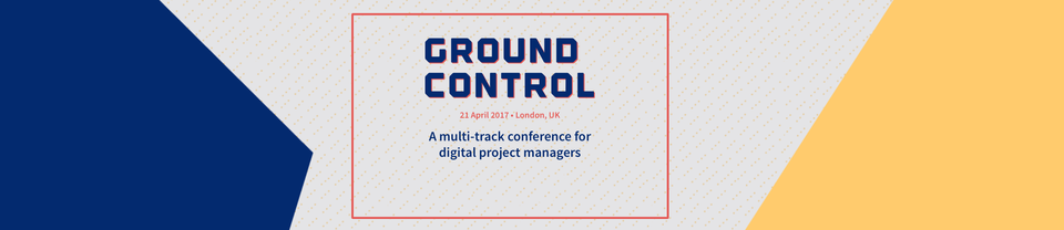 Introducing Ground Control Conference: April 21, 2017 - London